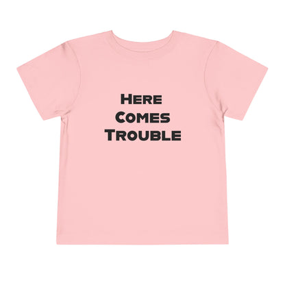 Here Comes Trouble b - Toddler