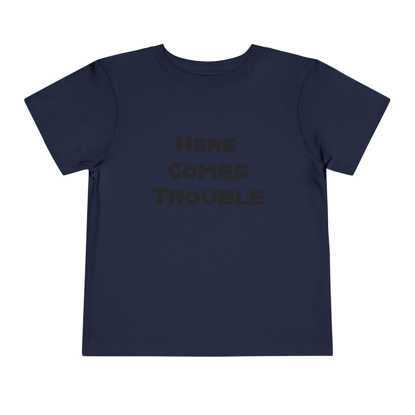Here Comes Trouble b - Toddler