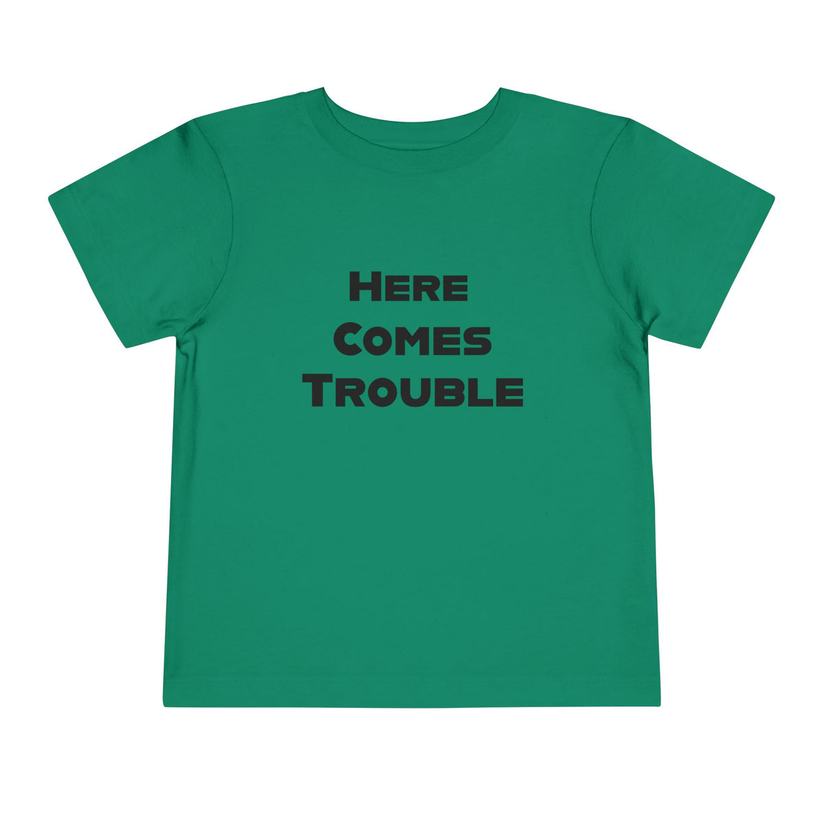 Here Comes Trouble b - Toddler