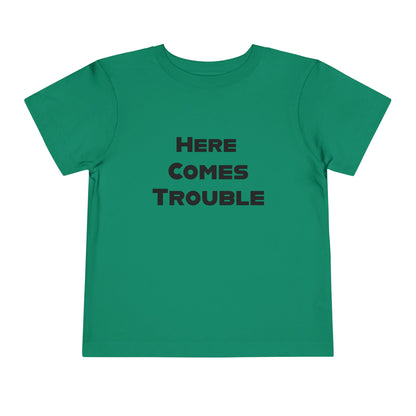 Here Comes Trouble b - Toddler