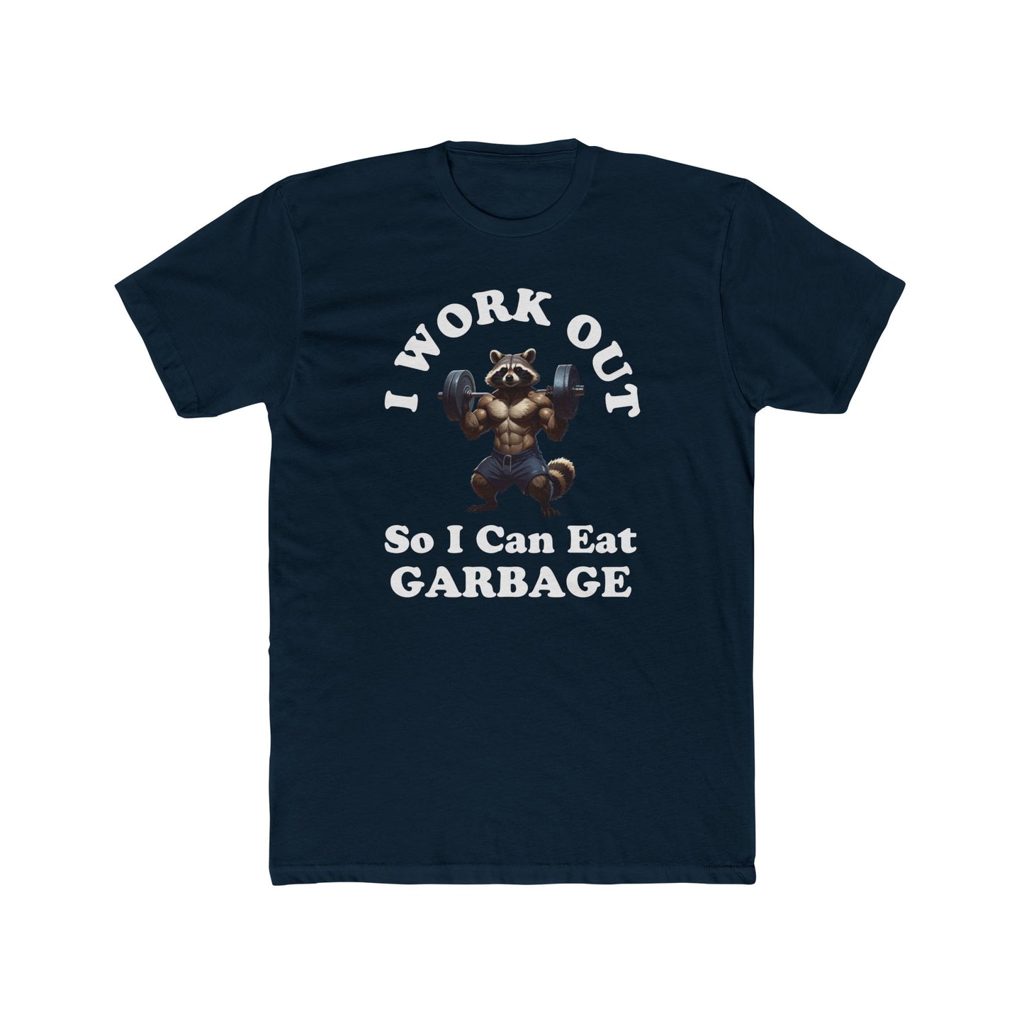 I Work Out So I Can Eat Garbage
