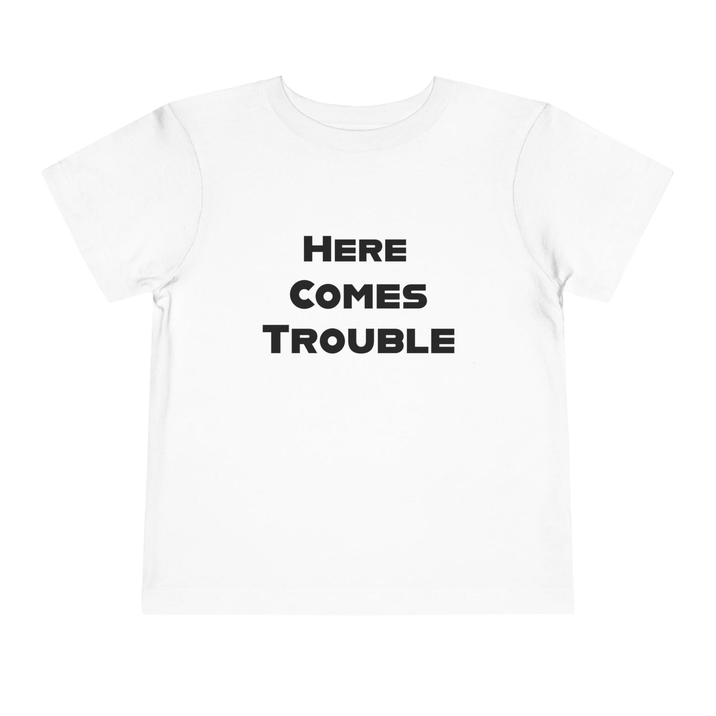 Here Comes Trouble b - Toddler