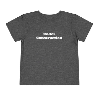 Under Construction -  Toddler