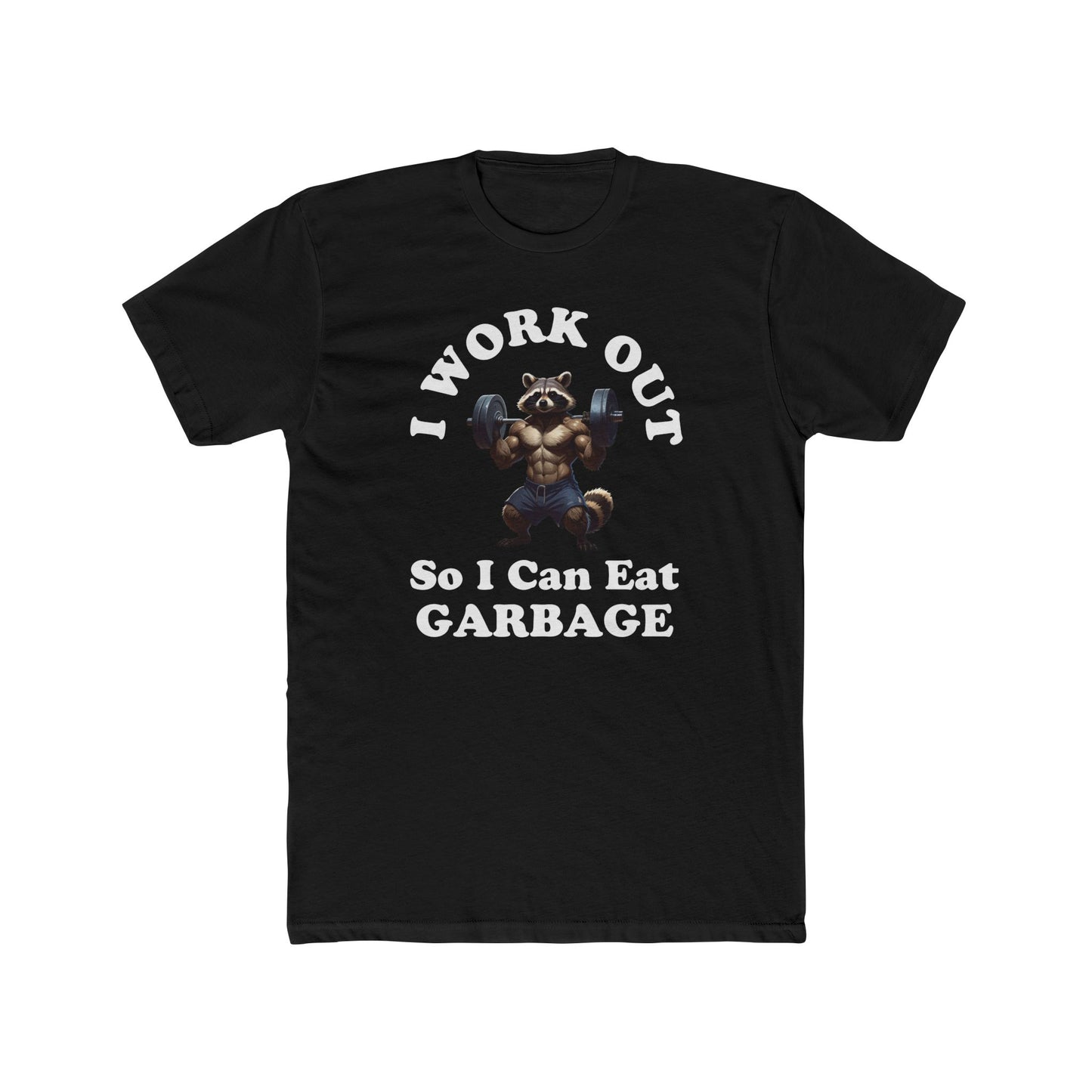 I Work Out So I Can Eat Garbage