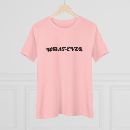 Whatever Women’s Cotton T - B
