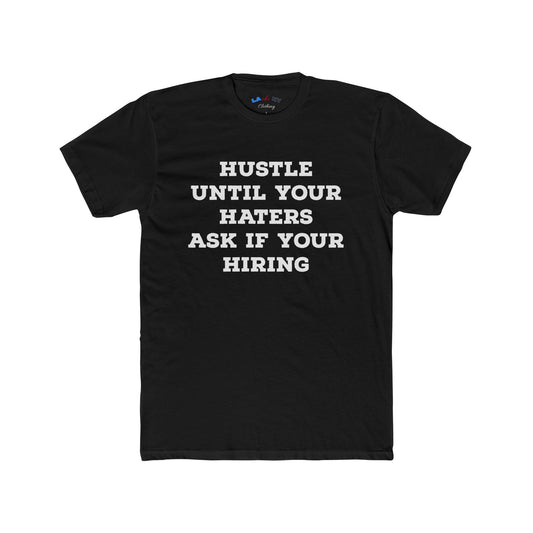 Hustle Until Your Haters...  -  w