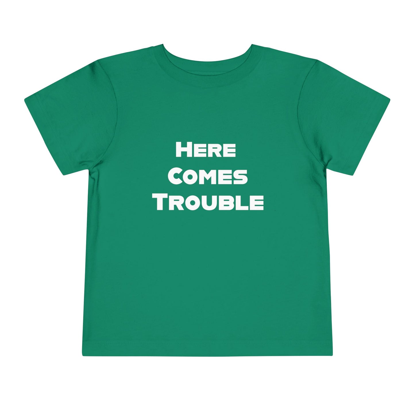Here Comes Trouble w - Toddler