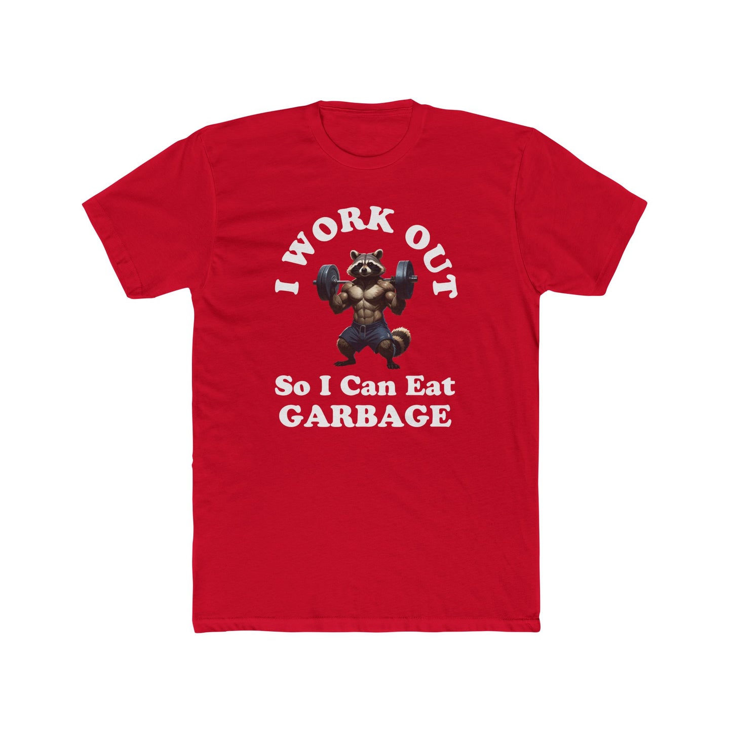 I Work Out So I Can Eat Garbage