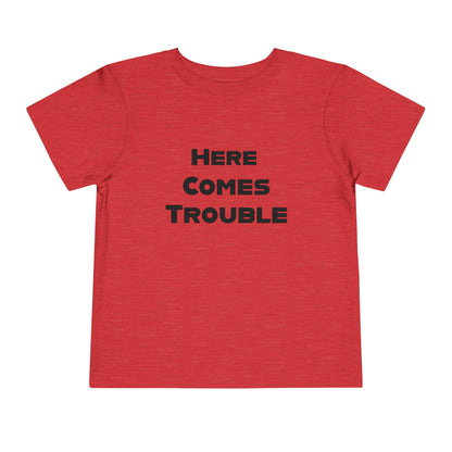Here Comes Trouble b - Toddler