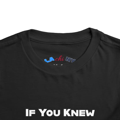 If You Knew -  Toddler